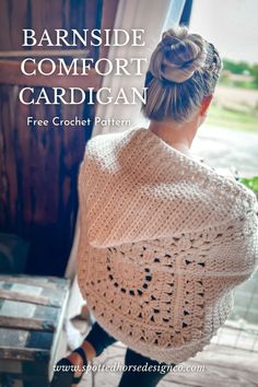 a woman wearing a white crochet shawl with text that reads, barnside comforter cardigan free crochet pattern