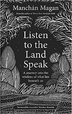 the book listen to the land speak, written by manchan magnan and illustrated by john