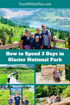 people standing in front of a sign with the words how to spend 3 days in glacier national