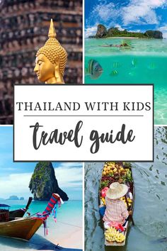 the thailand with kids travel guide is featured in this collage, including boats and people on