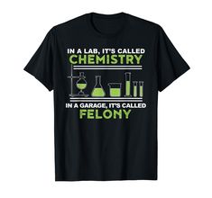 PRICES MAY VARY. You love Chemistry, Science and Nerd Stuff? You are a proud Chemist? Then get this cool Chemistry Garage T-Shirt now or use it as a birthday or christmas gift idea for someone who loves Chemistry, Science and Nerd Stuff. You like to use your garage for Geek Stuff and always want to be at the lab? Don't think any longer and grab this Chemistry Garage TShirt | Funny Chemistry Shirt now! Lightweight, Classic fit, Double-needle sleeve and bottom hem Chemistry Shirts Funny, Chemistry Shirt, Funny Chemistry, Chemistry Humor, Tshirt Funny, T Shirt Image, Nerd Stuff, Christmas Gift Idea, Funny Shirts