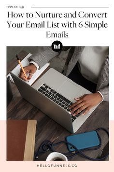 a woman typing on her laptop with the text how to nurture and convert your email list with 6 simple emails