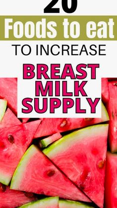 watermelon sliced into slices with the words 20 foods to eat to increase breast milk supply