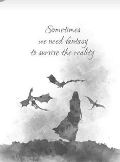 someones we need fantasy to survive the reality quote on black and white watercolor background