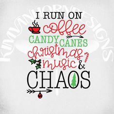 i run on coffee candy canes christmas music and chaos