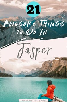 a person sitting on a dock with mountains in the background and text overlay reading 21 awesome things to do in fasper