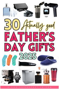 fathers day gifts for him and her with text overlay that reads, 30 totally good father's day gifts