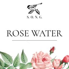 the rose water label is shown with pink roses and green leaves on it, along with an illustration of a bird sitting on a branch