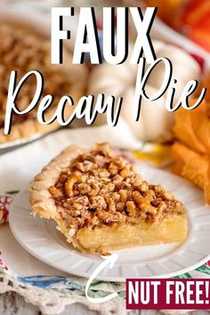 a slice of pecan pie on a plate with the words, faux pecan pie nut free