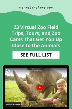 an advertisement with the words, 25 virtual zoo field trips, tours and zoo camps that get you up close to the animals see full list