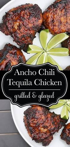 ancho chili tequila chicken grilled and glazed on a white plate with the title above it