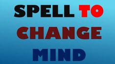 the words spell to change mind on a blue background