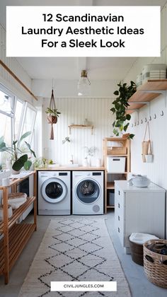 a washer and dryer in a small room with the words 12 scandinavian laundry aesthetic ideas for a sleek look