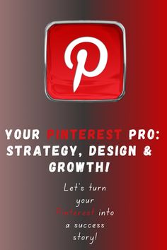 the pinterest pro logo on a red and black background with text that reads,'your pinterest pro strategy, design & growth let's turn your interest into a success into a successful story