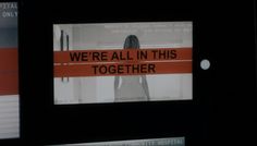 an image of a tv screen with the words we're all in this together