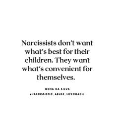 a quote on narcissists don't want what's best for their children they want what's convenient for themselves