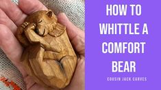 someone is holding a carved wooden bear in their hand with the words how to whiten a comfort bear on it