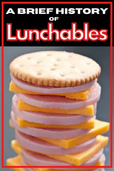 the cover of a brief history of lunchables, including crackers and cheese