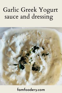 garlic greek yogurt sauce and dressing in a white bowl with text overlay that reads garlic greek yogurt sauce and dressing