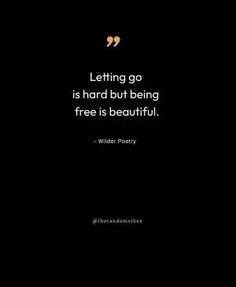 a quote on letting go is hard but being free is beautiful