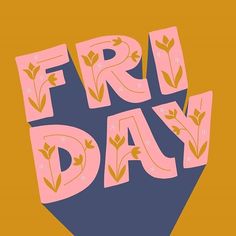 the word friday written in pink and blue on an orange background with green leaves around it