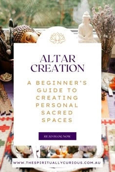 the altar creation guide for beginners to creating personal sacred spaces with text overlay