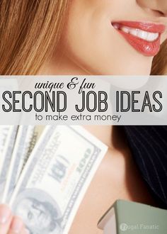 a woman holding money with the words unique and funny second job ideas to make extra money