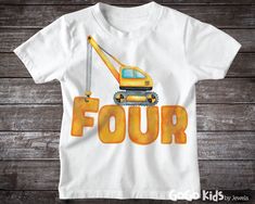 a t - shirt that says four with a construction truck on the front and back