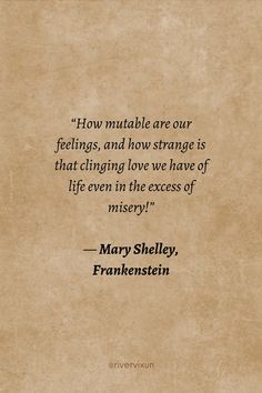 Frankenstein book quotes Bride Of Frankenstein Quotes Love, Great Authors Quotes, Mary Shelley Quotes Frankenstein, Mary Shelly’s Frankenstein, Frankenstein Mary Shelley Quotes, Quotes From Frankenstein, Frankenstein Book Quotes, Horror Book Quotes, Frankenstein Quotes Mary Shelley