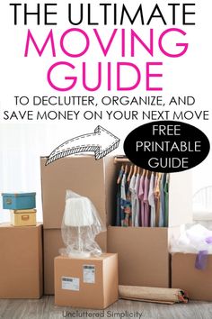 the ultimate moving guide to declutter organize and save money on your next move