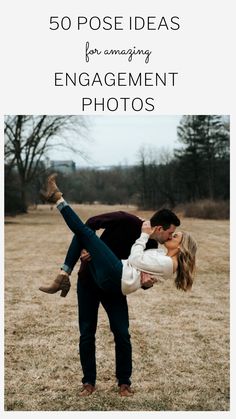 a man and woman kissing in an open field with the words 50 pose ideas for amazing engagement photos