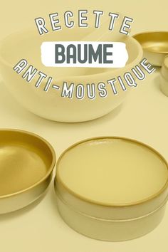 three bowls and one bowl are shown with the words recette baume anti - moustique