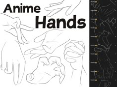 an image of hands that are drawn in black and white with the words anime hands