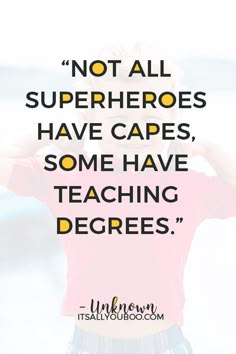 a woman with her hands behind her head and the words not all superheros have capes, some have teaching degrees