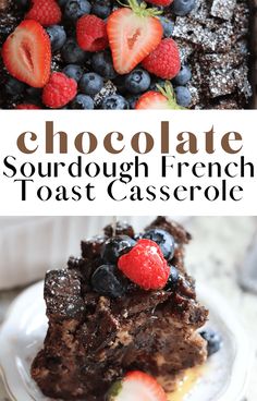 chocolate sourdough french toast casserole with berries on top