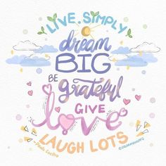 an image of a quote that says, i've simply dream big grateful love laugh lots