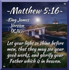 a bible verse with the words, king james version kjv let your light so shine before men, that they may see your god works, and glory your father is in heaven