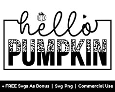 the hello pumpkin sign is shown in black and white