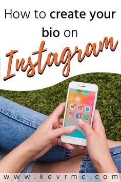 someone is using their phone to create an instagram on the grass with text overlay that reads how to create your bio on instagram