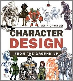 the book cover for character design from the ground up, with an image of various characters