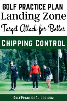 the golf practice plan landing zone target attack for better chipping control with three people