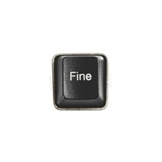 a black and white button with the word fine written on it's left side