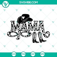 the word mama with cowboy hat and boots is shown in black and white, on a turquoise