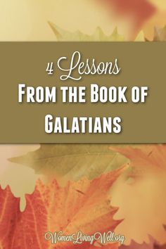 the book cover for four lessons from the book of galatians, featuring leaves