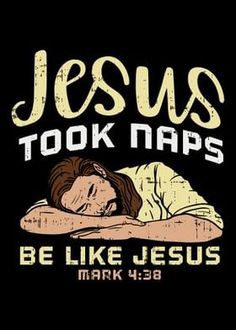 jesus took naps be like jesus mark 4 28 t - shirt design on black