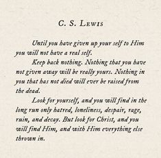 an old poem written in black ink on white paper with the words, c s lewis until you have given up your self to him