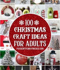 christmas crafts for adults to make and sell with the words, 100 christmas craft ideas for adults