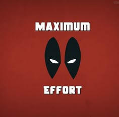 the words maximum effort are written in front of an image of two alien heads with eyes