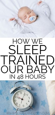 a baby laying in bed with an alarm clock and the words how we sleep trained our baby in 48 hours