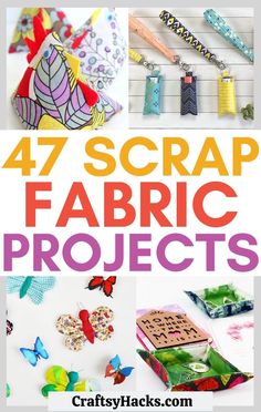 the cover of 47 scrap fabric projects is shown with text overlays that reads crafty hacks